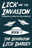 Lick and the Invasion: The Diversion (Book 4) (A Humorous Science Fiction Adventure) (eBook, ePUB)