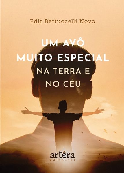 Um Avô Muito Especial: Na Terra e no Céu (eBook, ePUB) Um Avô Muito Especial: Na Terra e no Céu (eBook, ePUB)