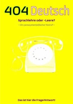 404 Deutsch Sprachlehre oder -Leere? Das ist hier die Frage/Antwort! - Lühse, Anna;Frantz, Firla