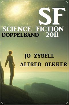 Science Fiction Doppelband 2011 (eBook, ePUB) - Bekker, Alfred; Zybell, Jo