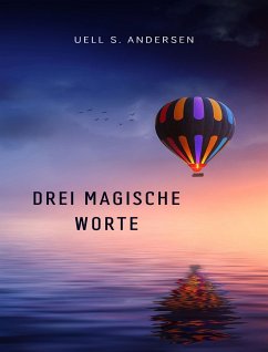 Drei magische worte (übersetzt) (eBook, ePUB) - S., Uell