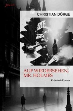 Auf Wiedersehen, Mr. Holmes - Dörge, Christian