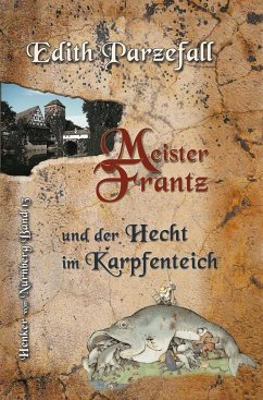 Meister Frantz und der Hecht im Karpfenteich - Parzefall, Edith
