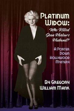 Platinum Widow: Who Killed Jean Harlow's Husband? - Mank, Gregory William