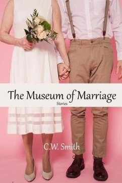 The Museum of Marriage - Smith, C. W.