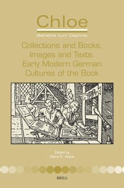 Collections and Books, Images and Texts: Early Modern German Cultures of the Book