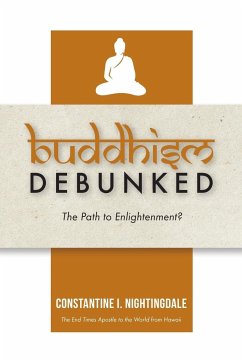 Buddhism Debunked - Nightingdale, Constantine I.