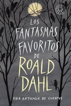 Los Fantasmas Favoritos de Roald Dahl / Roald Dahl's Book of Ghost Stories - Dahl, Roald