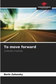 To move forward