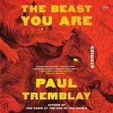 The Beast You Are: Stories