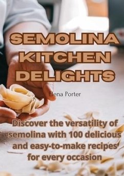 Semolina Kitchen Delights - Elena Porter