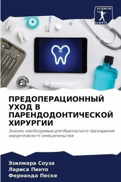 PREDOPERACIONNYJ UHOD V PARENDODONTIChESKOJ HIRURGII - Souza, Jezilmara;Pinto, Larisa;Peske, Fernanda