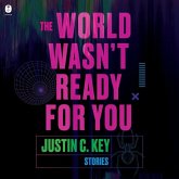 The World Wasn't Ready for You: Stories
