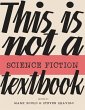 This Is Not a Science Fiction Textbook - Bild 1