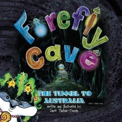 Firefly Cave The Tunnel To Australia - Tlachac-Toonen, Janet