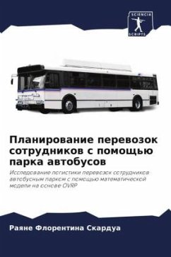 Planirowanie perewozok sotrudnikow s pomosch'ü parka awtobusow - Florentina Skardua, Raqne Planirowanie perewozok sotrudnikow s pomosch'ü parka awtobusow - Florentina Skardua, Raqne