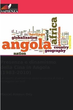 Presenza e dinamismo della Cina in Angola (1983-2010) - Ody, Marcel Arnoux