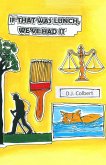 If That Was Lunch, We've Had It (eBook, ePUB) If That Was Lunch, We've Had It (eBook, ePUB)