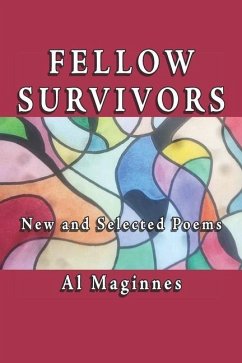 Fellow Survivors: New and Collected Poems - Maginnes, Al