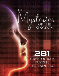 The Mysteries of the Kingdom: 281 Cryptogram Puzzles for Adults - Buckner, Tiffany; Publishing, Visiiion