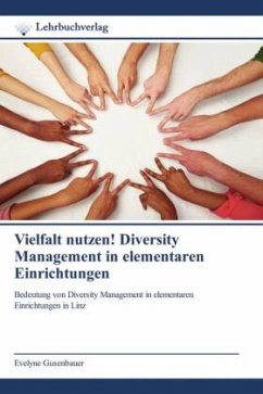 Vielfalt nutzen! Diversity Management in elementaren Einrichtungen - Gusenbauer, Evelyne