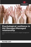 Psychological resilience in the Manager/Managed relationship