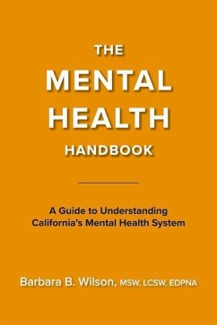 The Mental Health Handbook: A Guide to Understanding California's Mental Health System - Wilson Lcsw, Barbara B.