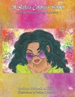 A Sista's Coloring Book!: A Bridge Between Stress & Anxiety - Zaid, Naimah A.
