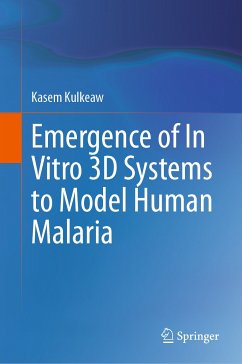 Emergence of In Vitro 3D Systems to Model Human Malaria (eBook, PDF) - Kulkeaw, Kasem