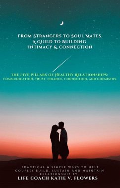 From Strangers to Soulmates: A Guide to Building Intimacy & Connection. (eBook, ePUB) - Cammon, Vishelle; Flowers, Katie v.