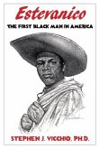 Estevanico: The First Black Man in America