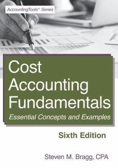 Cost Accounting Fundamentals: Sixth Edition: Essential Concepts and Examples - Bragg, Steven M.