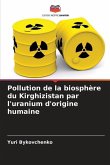 Pollution de la biosphère du Kirghizistan par l'uranium d'origine humaine
