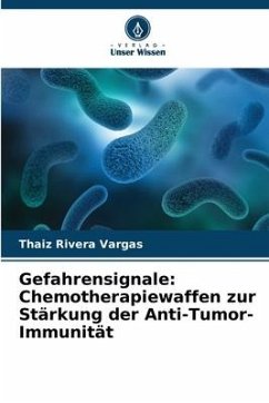 Gefahrensignale: Chemotherapiewaffen zur Stärkung der Anti-Tumor-Immunität - Rivera Vargas, Thaiz