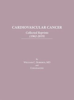 Cardiovascular Cancer: Collected Reprints - Roberts, William C.