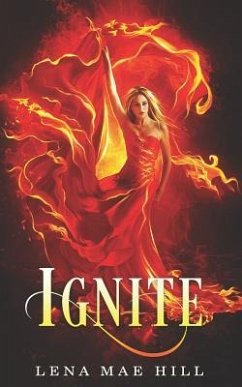 Ignite: A Reverse Harem Paranormal Romance - Hill, Lena Mae