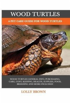 Wood Turtles: A Pet Care Guide for Wood Turtles - Brown, Lolly