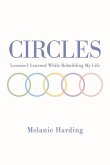 Circles: Lessons I Learned While Rebuilding My Life