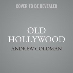 Old Hollywood: The Originals: Volume 2 - Goldman, Andrew