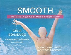 Smooth: Life Hacks to Get You Smoothly Through Chemo - Bonaduce, Celia