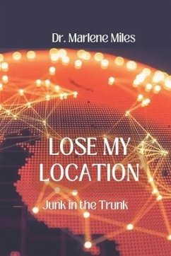 Lose My Location: Junk in the Trunk - Miles, Marlene