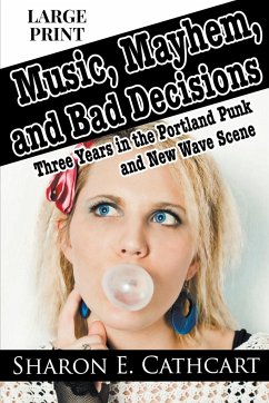 Music, Mayhem, & Bad Decisions (Large Print Edition) - Cathcart, Sharon E.