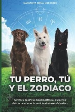 Tu perro, tú y el zodíaco - Moscardó, Margarita Arnal