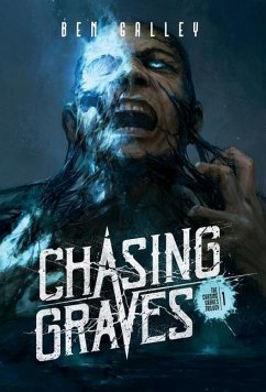 Chasing Graves - Hardcover Edition - Galley, Ben