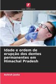 Idade e ordem de erupção dos dentes permanentes em Himachal Pradesh