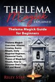 Thelema Magick Explained: Thelema Magick Guide for Beginners