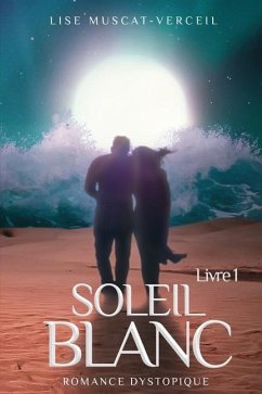 SOLEIL BLANC Livre 1: Romance Dystopique - Muscat Verceil, Lise