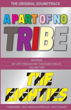 A Part of No Tribe: My Life Through 1,000 Singles - Moss, Ian Keith