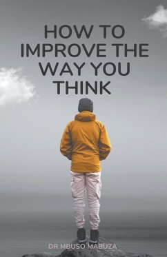 How To Improve The Way You Think - Mabuza, Mbuso