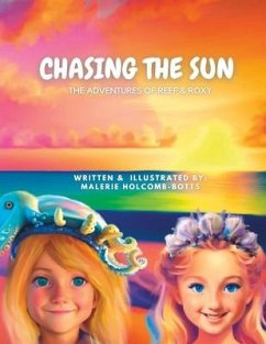 Chasing the Sun: The Adventures of Reef & Roxy - Holcomb-Botts, Malerie